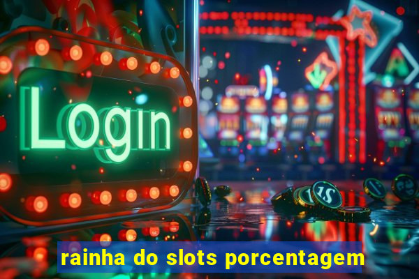 rainha do slots porcentagem